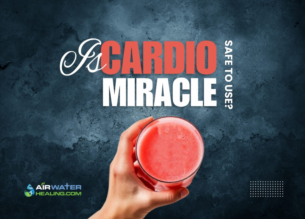 Is Cardio Miracle Safe to Use