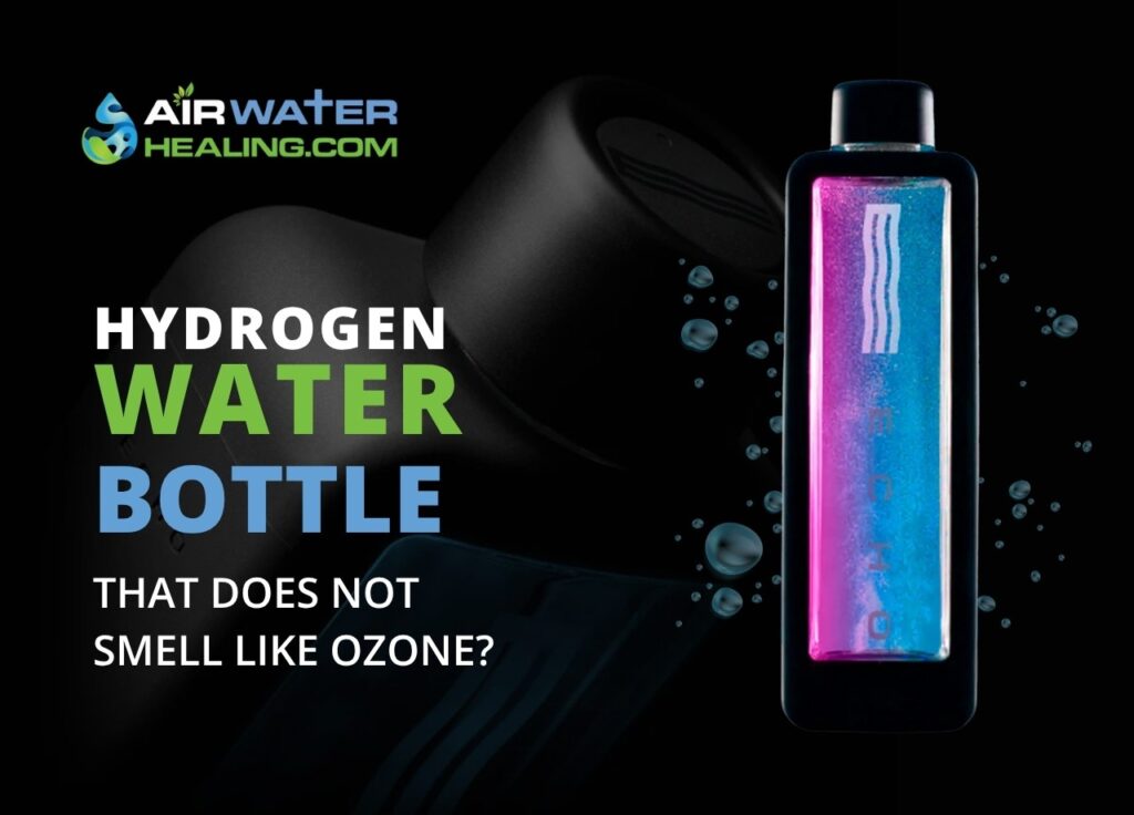 Which hydrogen water bottle does not smell like Ozone